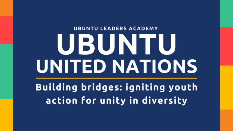 Ubuntu United Nations Igniting Youth Action for Unity in Diversity Program 2021