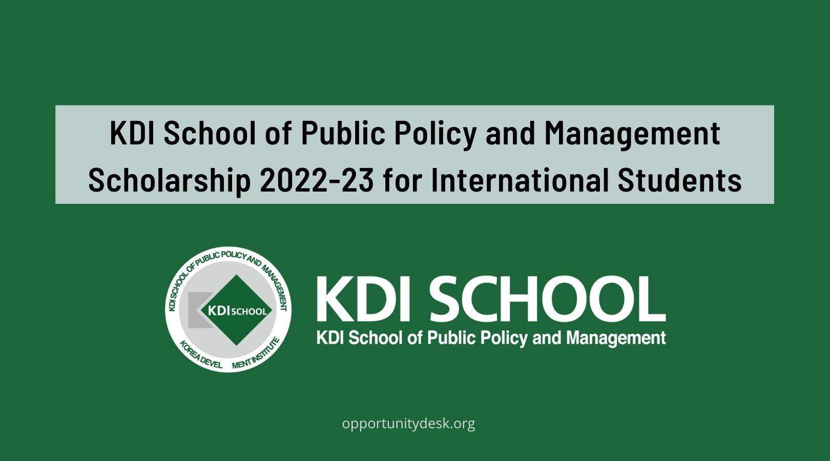 KDI School of Public Policy and Management Scholarship 2022-23 for International Students to study in South Korea (Masters and PhD)