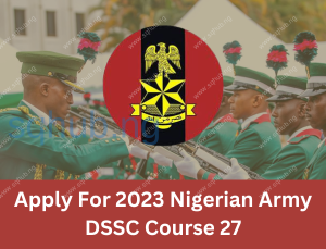 Nigerian Army Recruitment for Medical Doctors (Non Consultants) - DSSC Course (27 / 2023)